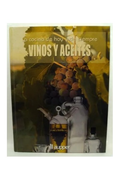 La Cocina de hoy y de siempre. Vinos y Aceites.